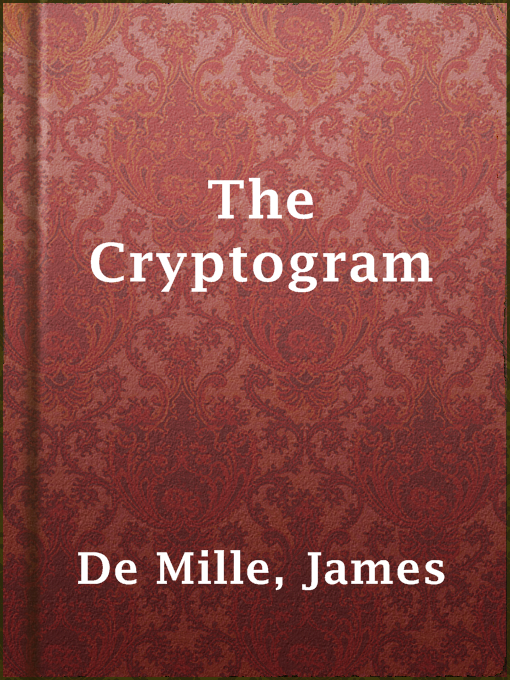 Title details for The Cryptogram by James De Mille - Available